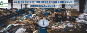 25 Tips to Get the Best Price for Your Industrial Scrap